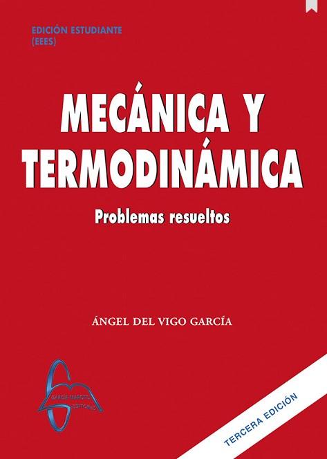 MECÁNICA Y TERMODINÁMICA.PROBLEMAS RESUELTOS(3ª EDICIÓN 2023) | 9788419299598 | VIGO GARCÍA,ANGEL | Llibreria Geli - Llibreria Online de Girona - Comprar llibres en català i castellà