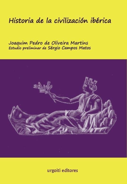 HISTORIA DE LA CIVILIZACIÓN IBÉRICA | 9788494629655 | DE OLIVEIRA MARTINS,JOAQUIM PEDRO | Llibreria Geli - Llibreria Online de Girona - Comprar llibres en català i castellà
