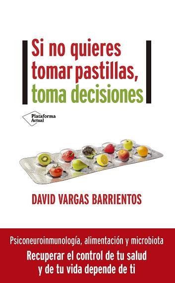 SI NO QUIERES TOMAR PASTILLAS,TOMA DECISIONES | 9788418582110 | VARGAS,DAVID | Llibreria Geli - Llibreria Online de Girona - Comprar llibres en català i castellà