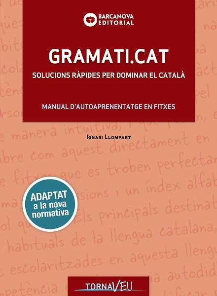 GRAMATI.CAT | 9788448949747 | LLOMPART,IGNASI | Libreria Geli - Librería Online de Girona - Comprar libros en catalán y castellano