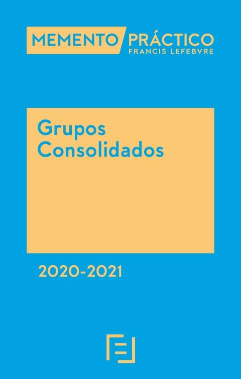 MEMENTO PRACTICO GRUPOS CONSOLIDADOS(EDICION 2020-2021) | 9788417985356 | Llibreria Geli - Llibreria Online de Girona - Comprar llibres en català i castellà