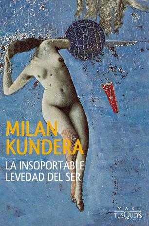 LA INSOPORTABLE LEVEDAD DEL SER (TD) | 9788483839546 | KUNDERA,MILAN | Llibreria Geli - Llibreria Online de Girona - Comprar llibres en català i castellà