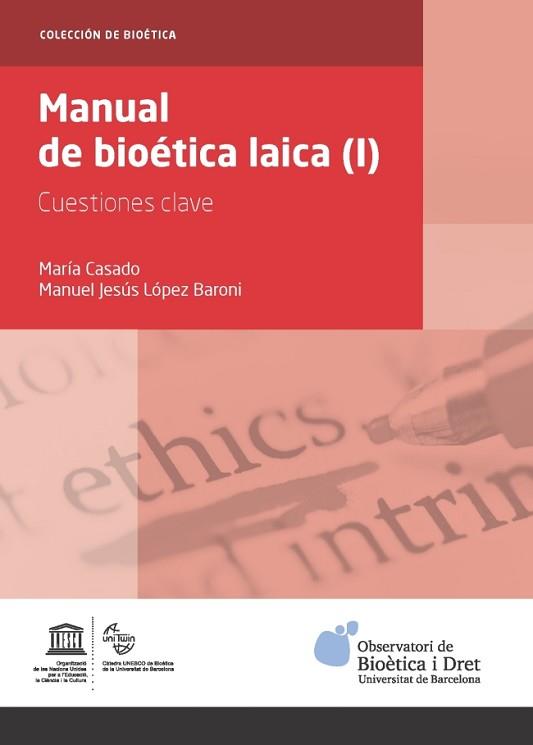MANUAL DE BIOÉTICA LAICA-1.CUESTIONES CLAVE | 9788491681298 | CASADO GONZÁLEZ,MARÍA/LÓPEZ BARONI,MANUEL JESÚS | Llibreria Geli - Llibreria Online de Girona - Comprar llibres en català i castellà