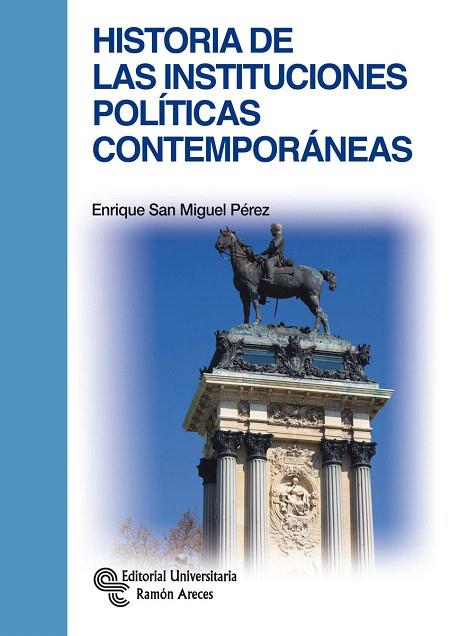 HISTORIA DE LAS INSTITUCIONES POLÍTICAS CONTEMPORÁNEAS | 9788499611341 | SAN MIGUEL PÉREZ,ENRIQUE | Llibreria Geli - Llibreria Online de Girona - Comprar llibres en català i castellà