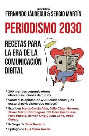 PERIODISMO 2030. RECETAS PARA LA ERA DE LA COMUNICACIÓN DIGITAL | 9788418757112 | JAYREGUI,FERNANDO/MARTIN,SERGIO | Llibreria Geli - Llibreria Online de Girona - Comprar llibres en català i castellà