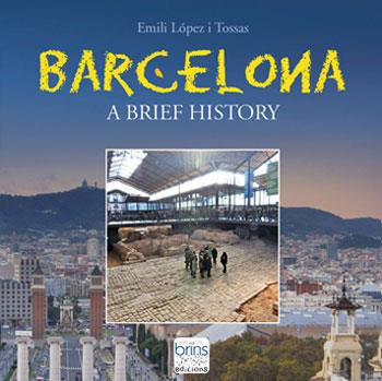 BARCELONA.A BRIEF HISTORY | 9788412156812 | LÓPEZ I TOSSAS,EMILI | Llibreria Geli - Llibreria Online de Girona - Comprar llibres en català i castellà
