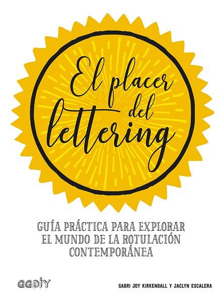 EL PLACER DEL LETTERING | 9788425231438 | KIRKENDALL,GABRI JOY/ESCALERA,JACLYN | Llibreria Geli - Llibreria Online de Girona - Comprar llibres en català i castellà