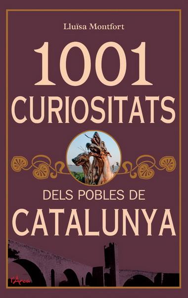 1001 CURIOSITATS DELS POBLES DE CATALUNYA  | 9788493925178 | MONTFORT,LLUÏSA | Llibreria Geli - Llibreria Online de Girona - Comprar llibres en català i castellà