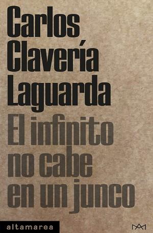 EL INFINITO NO CABE EN UN JUNCO | 9788418481253 | CLAVERÍA LAGUARDA,CARLOS | Llibreria Geli - Llibreria Online de Girona - Comprar llibres en català i castellà