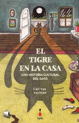 EL TIGRE EN LA CASA.UNA HISTORIA CULTURAL DEL GATO | 9788494899300 | VAN VECHTEN,CARL | Llibreria Geli - Llibreria Online de Girona - Comprar llibres en català i castellà