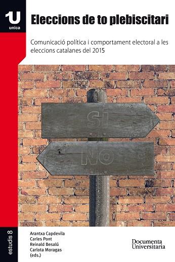 ELECCIONS DE TO PLEBISCITARI.COMUNICACIÓ POLÍTICA I COMPORTAMENT ELECTORAL A LES ELECCIONS CATALANES DEL 2015 | 9788499844336 | A.A.D.D. | Llibreria Geli - Llibreria Online de Girona - Comprar llibres en català i castellà