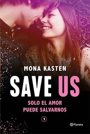 SAVE US(SERIE SAVE 3) | 9788408248200 | KASTEN,MONA | Llibreria Geli - Llibreria Online de Girona - Comprar llibres en català i castellà