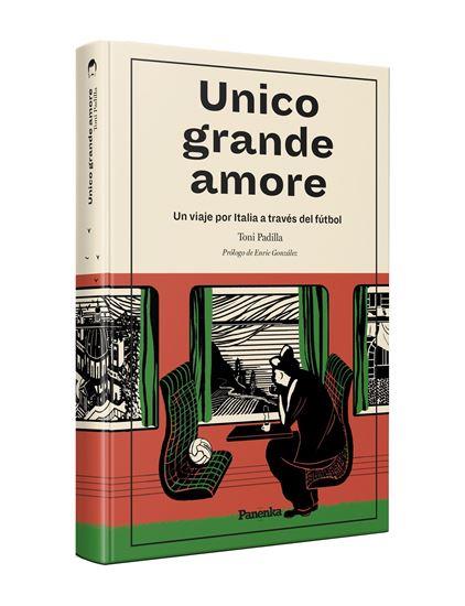 UNICO GRANDE AMORE (TAPA BLANDA) | 9788412741100 | PADILLA,TONI | Llibreria Geli - Llibreria Online de Girona - Comprar llibres en català i castellà