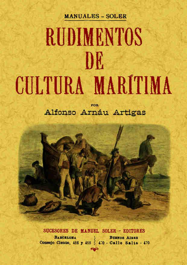 RUDIMENTOS DE CULTURA MARÍTIMA (2 TOMOS EN 1 VOLUMEN) | 9788490014172 | ARNAU ARTIGAS,ALFONSO | Llibreria Geli - Llibreria Online de Girona - Comprar llibres en català i castellà
