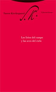 LOS LIRIOS DEL CAMPO Y LAS AVES DEL CIELO | 9788481649215 | KIERKEGAARD,SOREN | Llibreria Geli - Llibreria Online de Girona - Comprar llibres en català i castellà