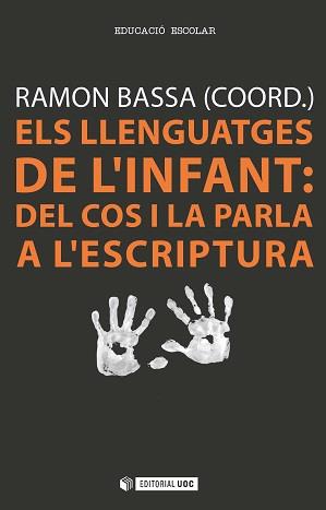 ELS LLENGUATGES DE L'INFANT:DEL COS I LA PARLA A L'ESCRIPTURA | 9788490647387 | BASSA,DAVID (COORD.) | Libreria Geli - Librería Online de Girona - Comprar libros en catalán y castellano