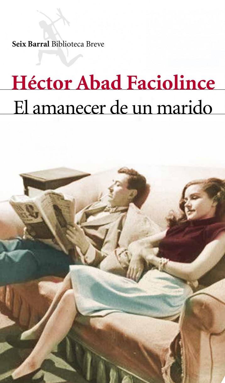 EL AMANECER DE UN MARIDO | 9788432212840 | ABAD FACIOLINCE,HECTOR | Llibreria Geli - Llibreria Online de Girona - Comprar llibres en català i castellà