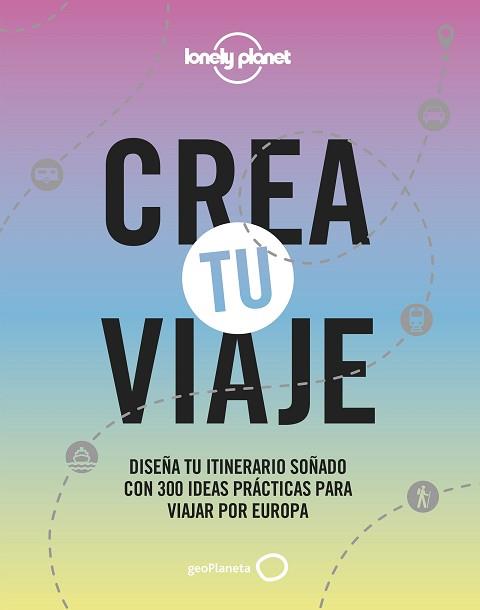 CREA TU VIAJE | 9788408244301 | V.V.A.A. | Llibreria Geli - Llibreria Online de Girona - Comprar llibres en català i castellà