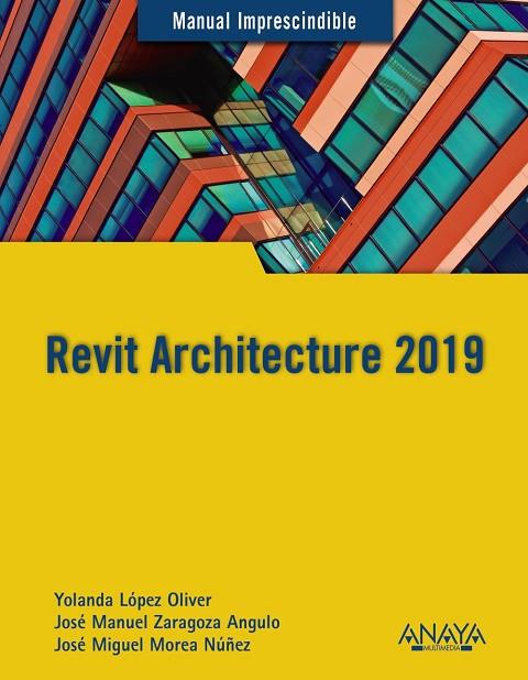 REVIT ARCHITECTURE 2019 | 9788441540637 | A.A.D.D. | Llibreria Geli - Llibreria Online de Girona - Comprar llibres en català i castellà