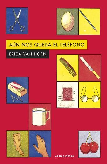 AÚN NOS QUEDA EL TELÉFONO | 9788412645781 | VAN HORN,ERICA | Llibreria Geli - Llibreria Online de Girona - Comprar llibres en català i castellà