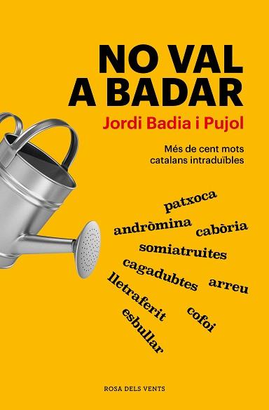 NO VAL A BADAR | 9788418062926 | BADIA I PUJOL,JORDI | Llibreria Geli - Llibreria Online de Girona - Comprar llibres en català i castellà