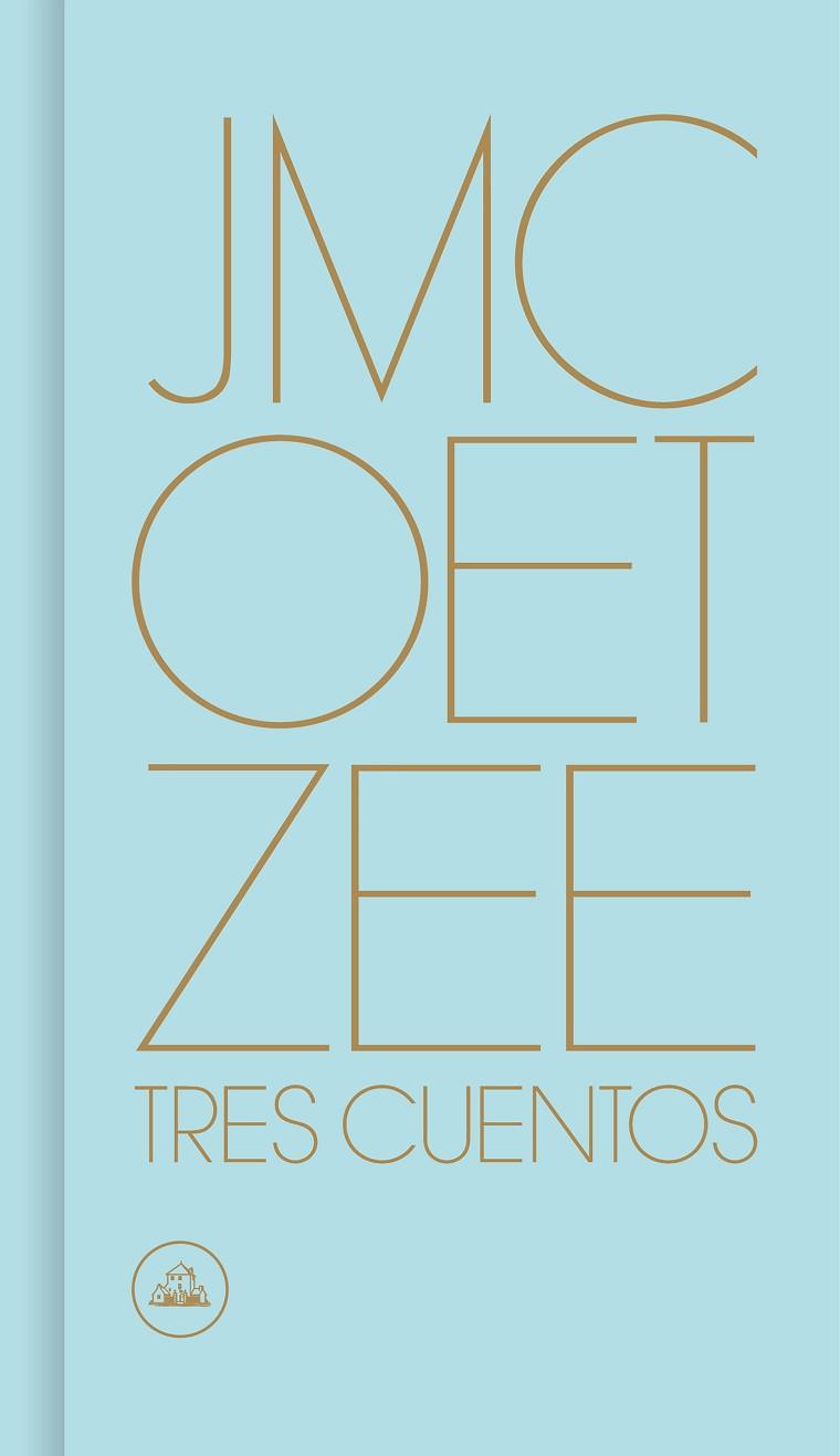 TRES CUENTOS | 9788439734192 | COETZEE,J.M. | Llibreria Geli - Llibreria Online de Girona - Comprar llibres en català i castellà