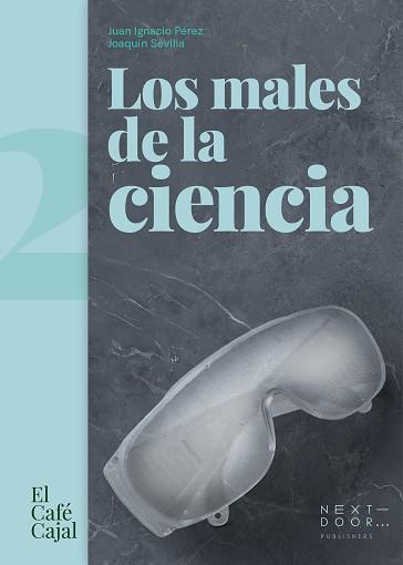 LOS MALES DE LA CIENCIA | 9788412476767 | PÉREZ,JUAN IGNACIO/SEVILLA MORÓDER,JOAQUÍN | Llibreria Geli - Llibreria Online de Girona - Comprar llibres en català i castellà