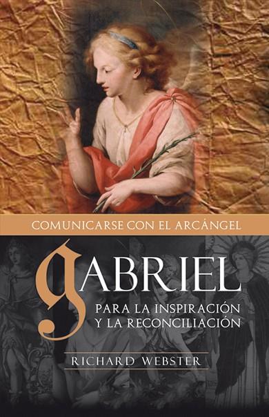 GABRIEL,COMUNICÁNDOSE CON EL ARCÁNGEL | 9788496111509 | WEBSTER,RICHARD | Llibreria Geli - Llibreria Online de Girona - Comprar llibres en català i castellà
