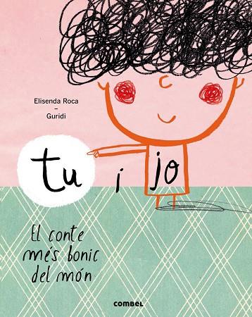 TU I JO.EL CONTE MÉS BONIC DEL MÓN | 9788491010371 | ROCA,ELISENDA/GURIDI | Llibreria Geli - Llibreria Online de Girona - Comprar llibres en català i castellà