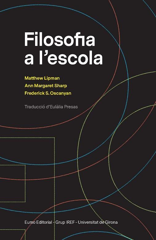 FILOSOFIA A L'ESCOLA | 9788497666633 | LIPMAN,MATTHEW/SHARP,ANN MARGARET/OSCANYAN,FREDERICK S. | Llibreria Geli - Llibreria Online de Girona - Comprar llibres en català i castellà