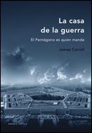 LA CASA DE LA GUERRA.EL PENTAGONO ES QUIEN MANDA | 9788484328483 | CARROLL,JAMES | Llibreria Geli - Llibreria Online de Girona - Comprar llibres en català i castellà
