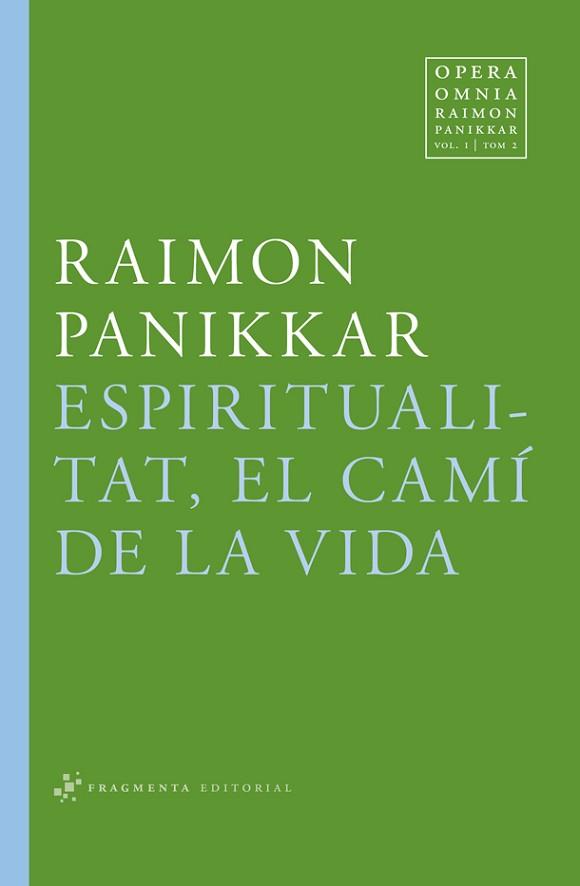 ESPIRITUALITAT,EL CAMÍ DE LA VIDA | 9788492416684 | PANIKKAR,RAIMON | Llibreria Geli - Llibreria Online de Girona - Comprar llibres en català i castellà