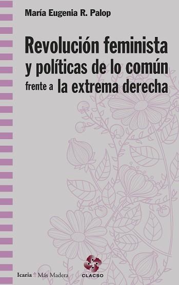 REVOLUCION FEMINISTA Y POLITICAS DE LO COMUN FRENTE A LA EXTREMA DERECHA | 9788498888829 | RODRIGUEZ PALOP,MARIA EUGENIA | Llibreria Geli - Llibreria Online de Girona - Comprar llibres en català i castellà