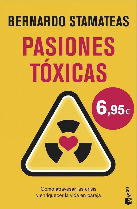 PASIONES TÓXICAS.CÓMO ATRAVESAR LAS CRISIS Y ENRIQUECER LA VIDA EN PAREJA | 9788408146551 | STAMATEAS,BERNARDO | Llibreria Geli - Llibreria Online de Girona - Comprar llibres en català i castellà