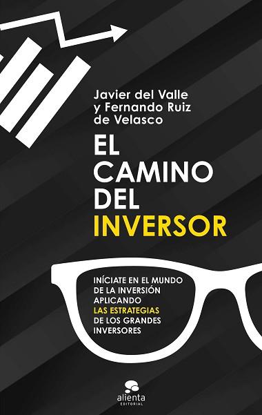 EL CAMINO DEL INVERSOR | 9788413440750 | VALLE Y FERNANDO RUIZ DE VELASCO, JAVIER DEL | Llibreria Geli - Llibreria Online de Girona - Comprar llibres en català i castellà