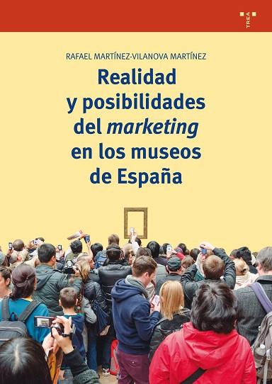 REALIDAD Y POSIBILIDADES DEL MARKETING EN LOS MUSEOS DE ESPAÑA | 9788497049948 | MARTÍNEZ-VILANOVA MARTÍNEZ,RAFAEL | Llibreria Geli - Llibreria Online de Girona - Comprar llibres en català i castellà
