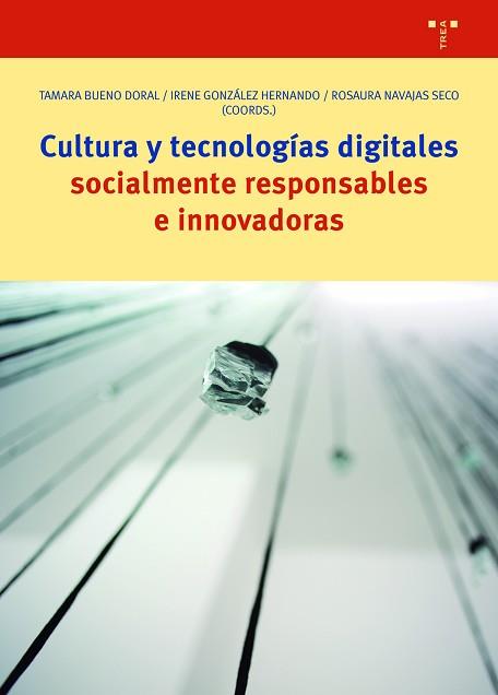 CULTURA Y TECNOLOGÍAS DIGITALES SOCIALMENTE RESPONSABLES E INNOVADORAS | 9788417987596 | BUENO DORAL,TAMARA/NAVAJAS SECO,ROSAURA | Llibreria Geli - Llibreria Online de Girona - Comprar llibres en català i castellà
