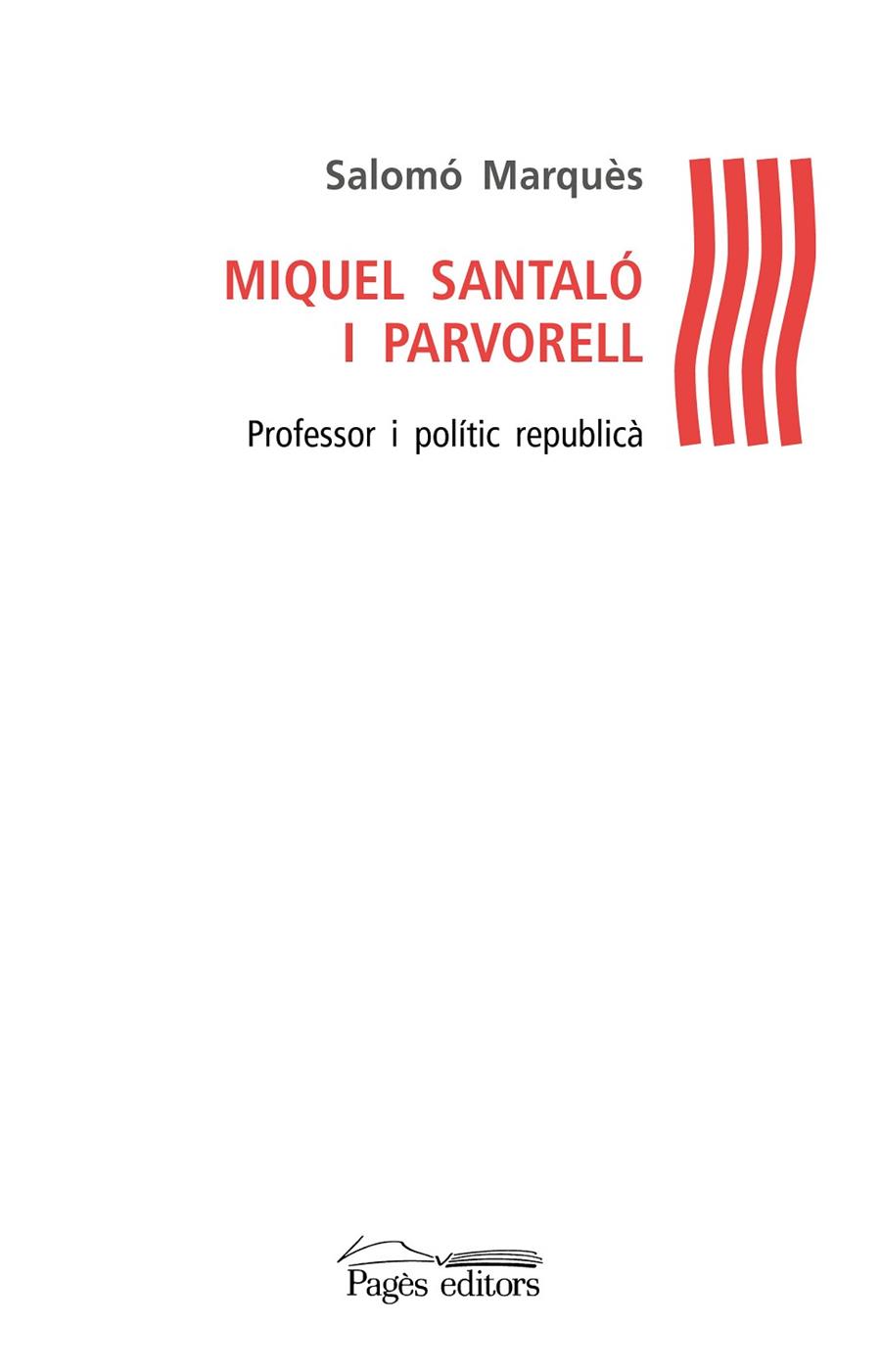 MIQUEL SANTALÓ I PARVORELL.PROFESSOR I POLÍTIC REPUBLICÀ | 9788499756356 | MARQUÈS,SALOMÓ | Llibreria Geli - Llibreria Online de Girona - Comprar llibres en català i castellà