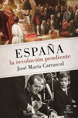 ESPAÑA.LA REVOLUCIÓN PENDIENTE (1808 - 2016) | 9788467048438 | CARRASCAL,JOSÉ MARÍA | Llibreria Geli - Llibreria Online de Girona - Comprar llibres en català i castellà
