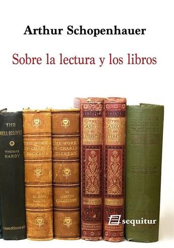 SOBRE LA LECTURA Y LOS LIBROS | 9788415707325 | SCHOPENHAUER, ARTHUR | Llibreria Geli - Llibreria Online de Girona - Comprar llibres en català i castellà