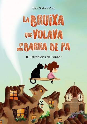 LA BRUIXA QUE VOLAVA EN UNA BARRA DE PA | 9788448952150 | SALA I VILA,ELOI | Llibreria Geli - Llibreria Online de Girona - Comprar llibres en català i castellà