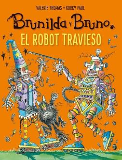 BRUNILDA Y BRUNO.EL ROBOT TRAVIESO | 9788417757120 | THOMAS,VALERIE/KORKY,PAUL | Llibreria Geli - Llibreria Online de Girona - Comprar llibres en català i castellà