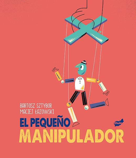 EL PEQUEÑO MANIPULADOR | 9788418702082 | SZTYBOR,BARTOSZ | Llibreria Geli - Llibreria Online de Girona - Comprar llibres en català i castellà