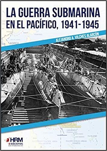 LA GUERRA SUBMARINA EN EL PACÍFICO(1941-1945) | 9788417859169 | VILCHES ALARCÓN,ALEJANDRO | Llibreria Geli - Llibreria Online de Girona - Comprar llibres en català i castellà