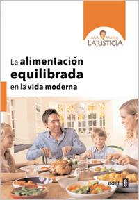 LA ALIMENTACION EQUILIBRADA EN LA VIDA MODERNA | 9788441431058 | LAJUSTICIA,ANA MARIA | Llibreria Geli - Llibreria Online de Girona - Comprar llibres en català i castellà