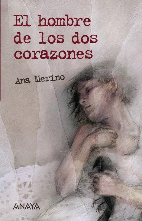EL HOMBRE DE LOS DOS CORAZONES | 9788466784276 | MERINO,ANA | Libreria Geli - Librería Online de Girona - Comprar libros en catalán y castellano