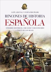 RINCONES DE HISTORIA ESPAÑOLA | 9788441420502 | ARSENAL,LEON/PRADO,FERNANDO | Llibreria Geli - Llibreria Online de Girona - Comprar llibres en català i castellà