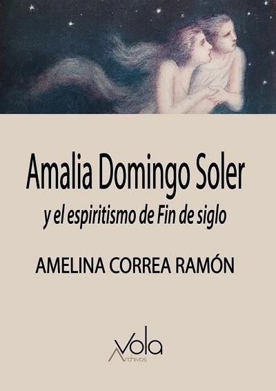 AMALIA DOMINGO SOLER Y EL ESPIRITISMO DE FIN DE SIGLO | 9788412301472 | CORREA RAMÓN,AMELINA | Llibreria Geli - Llibreria Online de Girona - Comprar llibres en català i castellà