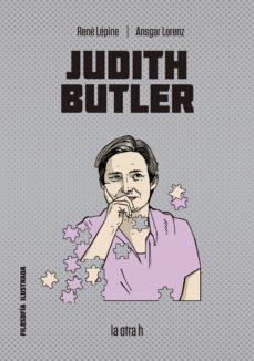 JUDITH BUTLER(FILOSOFÍA PARA PRINCIPIANTES) | 9788416763498 | LÉPINE,RENÉ | Llibreria Geli - Llibreria Online de Girona - Comprar llibres en català i castellà