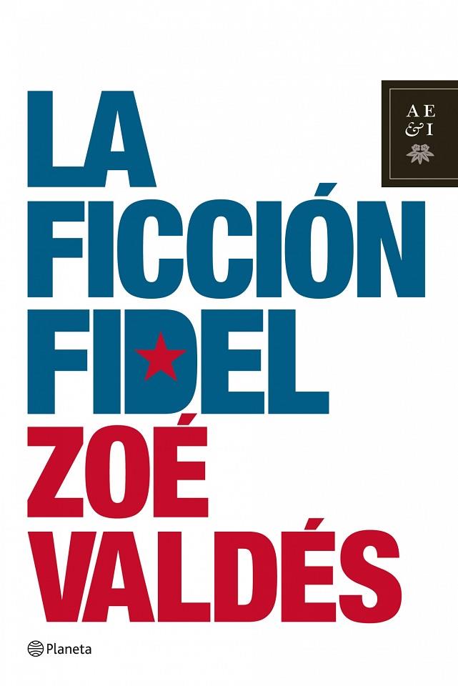 LA FICCION FIDEL | 9788408078593 | VALDES,ZOE | Libreria Geli - Librería Online de Girona - Comprar libros en catalán y castellano